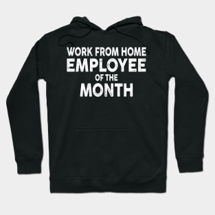 work from home employee of the month Hoodie